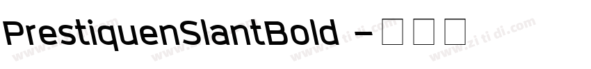 PrestiquenSlantBold 字体转换